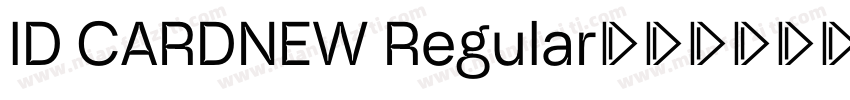 ID CARDNEW Regular字体转换